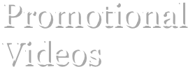 Promotional Videos
