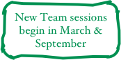 New Team sessions begin in March & September